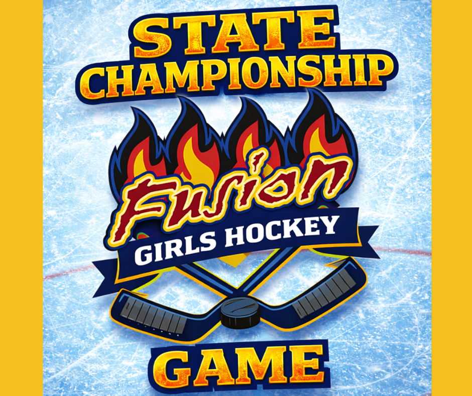 STATE CHAMPIONSHIP GAME- FUSION GIRLS HOCKEY