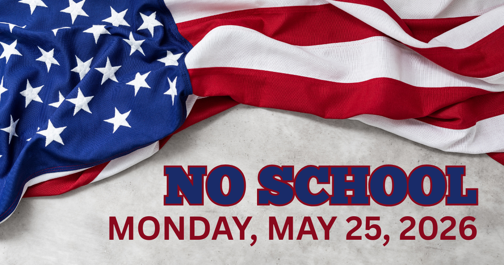 NO SCHOOL MONDAY MAY 25TH