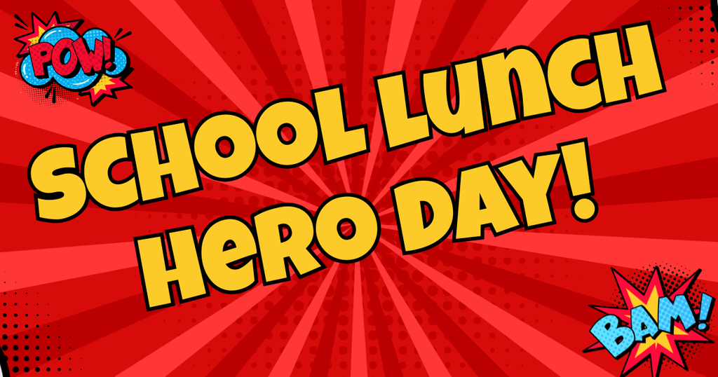 SCHOOL LUNCH HERO DAY