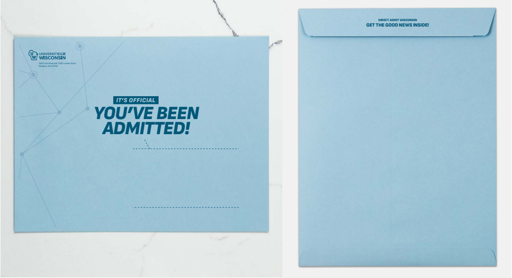 Light blue Universities of Wisconsin Direct Admit envelope. The front reads, "IT'S OFFICIAL. YOU'VE BEEN ADMITTED!" and the back flap reads, "DIRECT ADMIT WISCONSIN. GET THE GOOD NEWS INSIDE!"