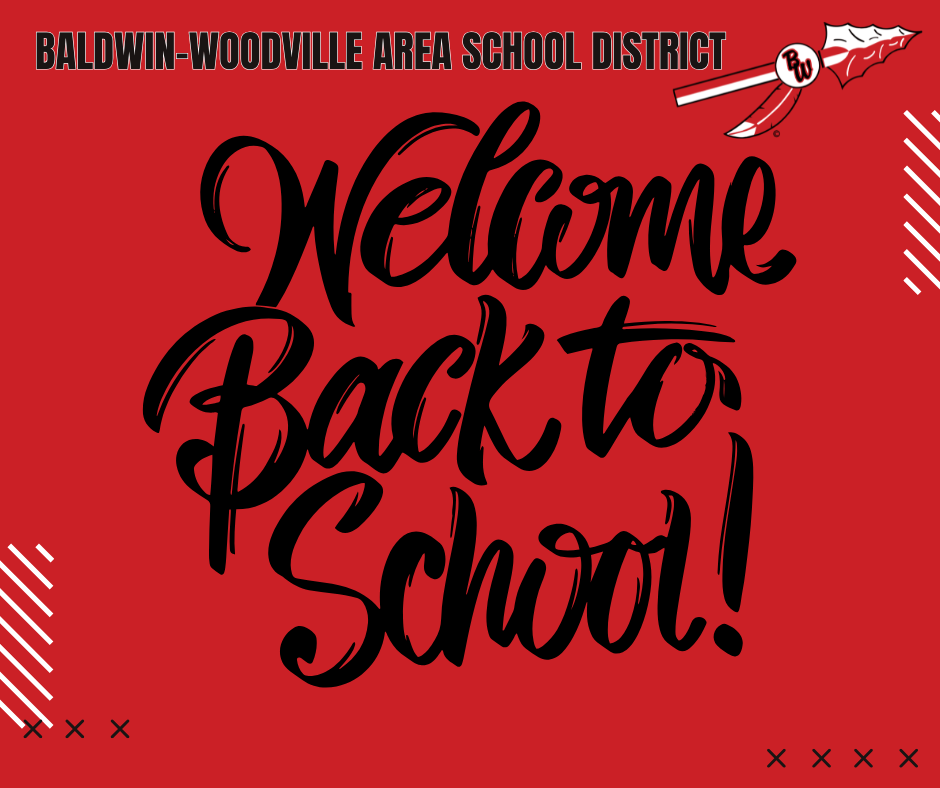 Graphic with a red background that reads "Baldwin-Woodville Area School District" at the top alongside the school logo, with large stylized text in the center reading "Welcome Back to School!"