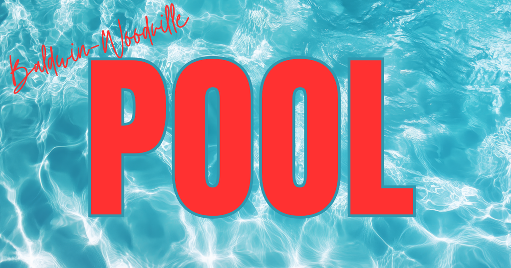 BALDWIN-WOODVILLE POOL written in red with a background that looks like water.