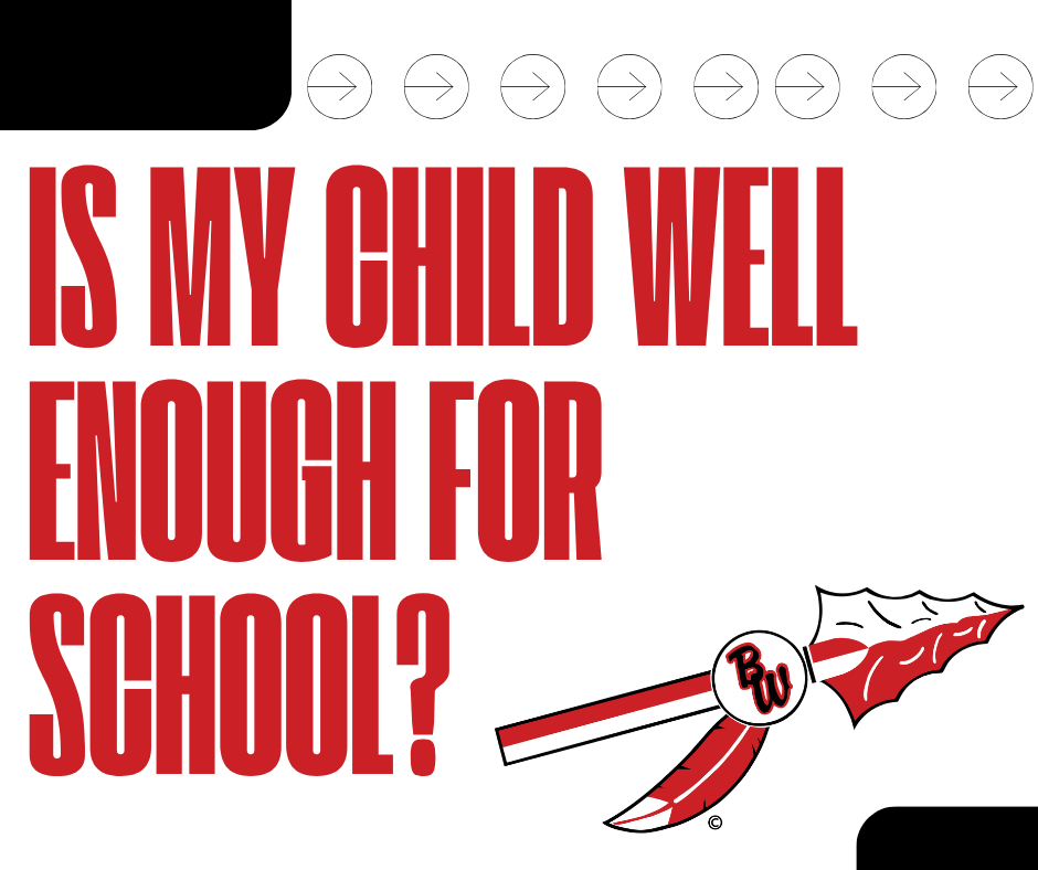 A graphic titled "IS MY CHILD WELL ENOUGH FOR SCHOOL?" in large, bold red capital letters stacked across three lines on a white background.