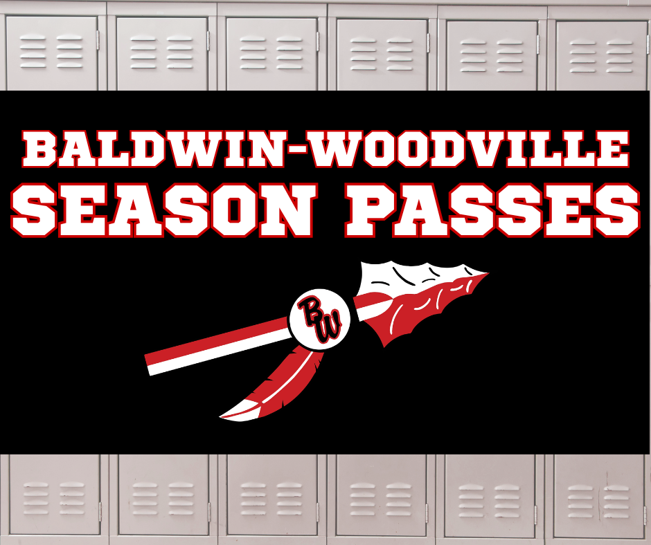 A black graphic banner with light grey school lockers visible at the top and bottom. Bold white text with red outlines reads "BALDWIN-WOODVILLE SEASON PASSES." Below the text is a school logo featuring a red and white arrowhead with a circular emblem containing the letters "BW" and attached red and white feathers.