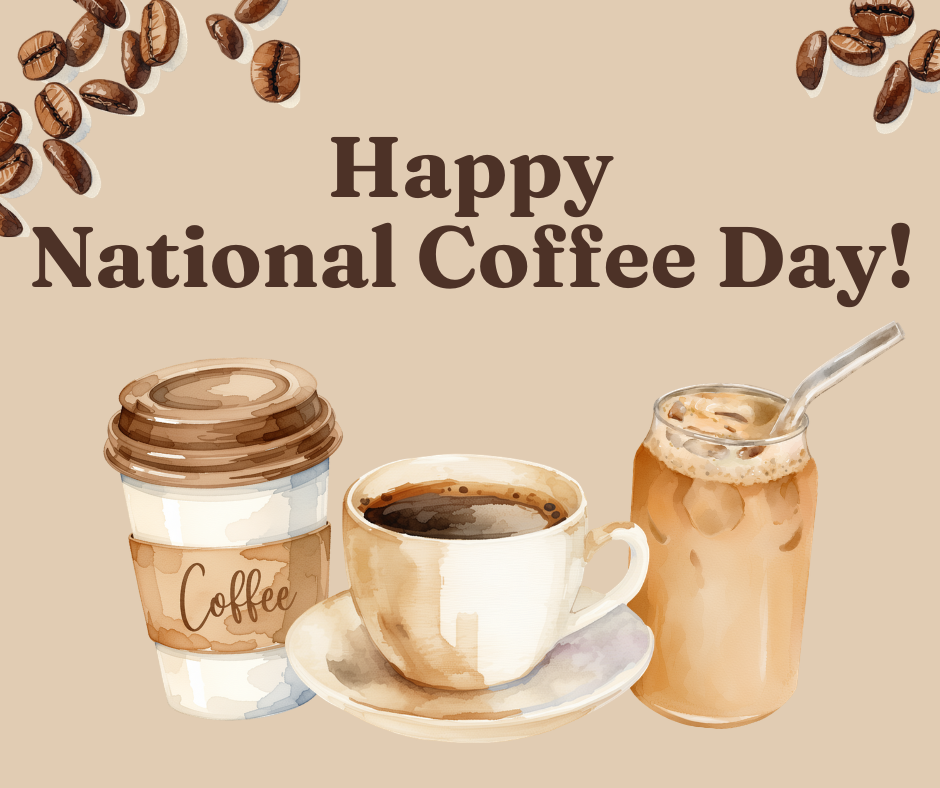 A watercolor illustration featuring a cardboard takeaway coffee cup, a white ceramic mug of black coffee on a saucer, and a tall iced coffee with a metal straw against a tan background, framed by floating coffee beans at the top corners. Text across the top reads "Happy National Coffee Day!" in a bold, warm brown serif font.