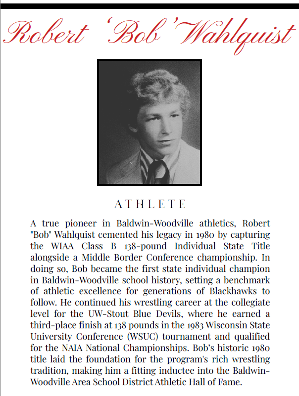 Graphic titled "Robert 'Bob' Wahlquist" under the category "ATHLETE" honoring his induction into the Baldwin-Woodville Hall of Fame. Features a black-and-white portrait of a young Bob Wahlquist in a suit and tie. Text details his historic achievement as Baldwin-Woodville's first individual state champion in 1980 at 138 pounds, his Middle Border Conference title, and his collegiate wrestling success at UW-Stout.