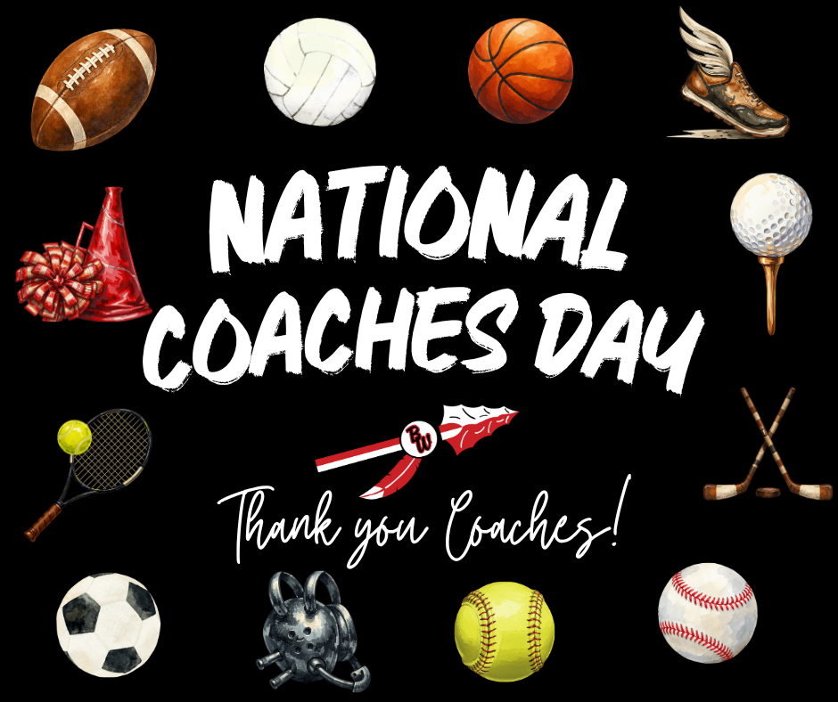 Graphic for National Coaches Day featuring bold text that reads "National Coaches Day" and "Thank You Coaches!" surrounded by illustrations of sports equipment, including a football, volleyball, basketball, winged running shoe, golf ball on a tee, hockey sticks, baseball, softball, wrestling headgear, soccer ball, tennis racket, pom-poms, megaphones, and the Baldwin-Woodville spear and feather logo in the center against a black background.