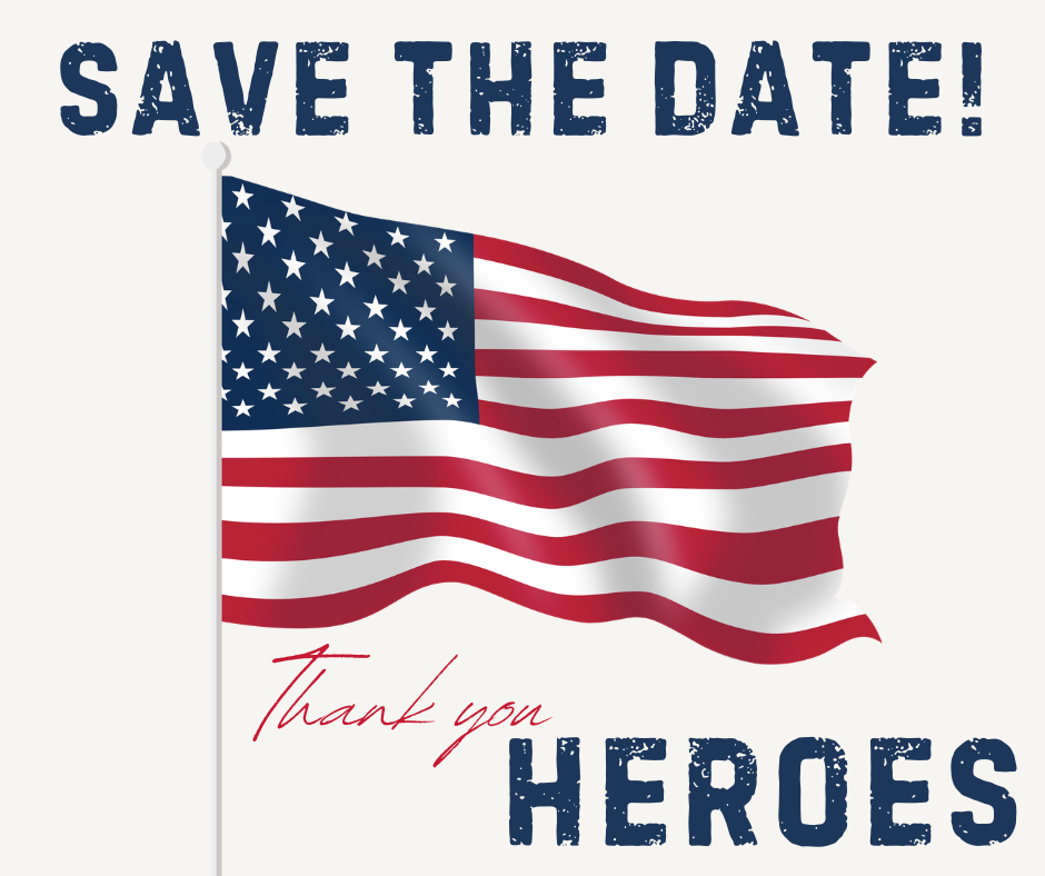 A graphic image with the bold text "SAVE THE DATE!" in dark navy blue at the top. Below the text is an illustration of a waving American flag on a white flagpole. Underneath the flag, the text reads "Thank you" in red cursive script, followed by "HEROES" in large, dark navy blue block lettering.