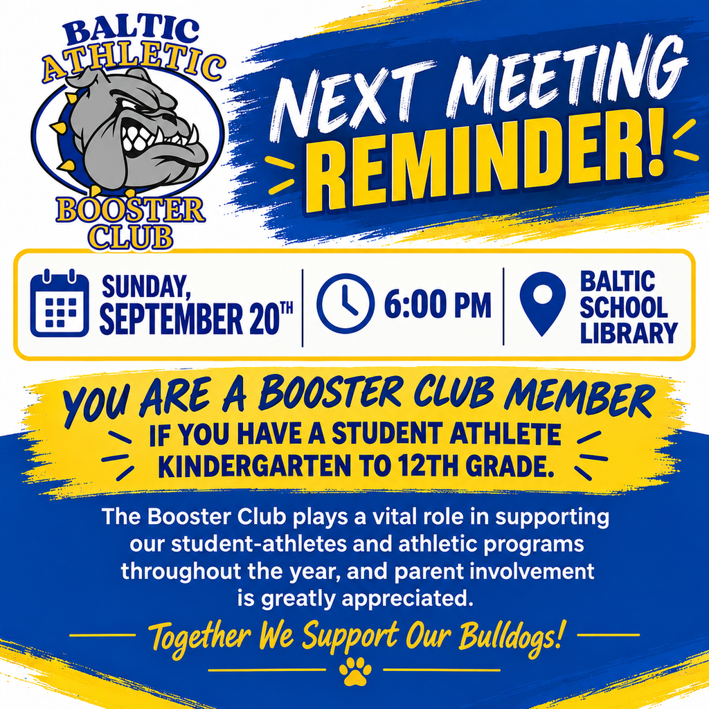 Baltic Athletic Booster Club meeting reminder flyer in blue, gold, and white with the Baltic Athletic Booster Club bulldog logo. The next meeting is Sunday, September 20 at 6:00 PM in the Baltic School Library. The flyer states: “You are a Booster Club member if you have a student athlete kindergarten to 12th grade.” It explains that the Booster Club plays a vital role in supporting student-athletes and athletic programs throughout the year and that parent involvement is greatly appreciated. The flyer concludes, “Together We Support Our Bulldogs!”