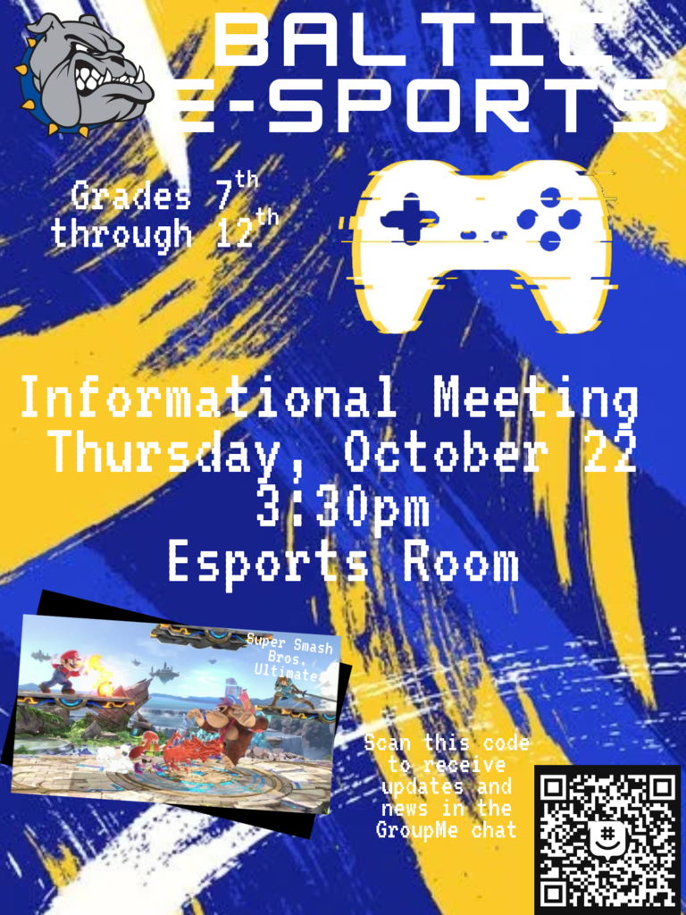 Baltic Bulldogs E-Sports informational meeting flyer for students in grades 7–12. The meeting will take place Thursday, October 22, at 3:30 PM in the Esports Room. Students interested in joining the E-Sports program are encouraged to attend. The flyer features the Baltic Bulldog mascot, a video game controller, a Super Smash Bros. Ultimate image, and a QR code to join the GroupMe chat for updates and announcements. The design uses Baltic's blue and gold school colors.