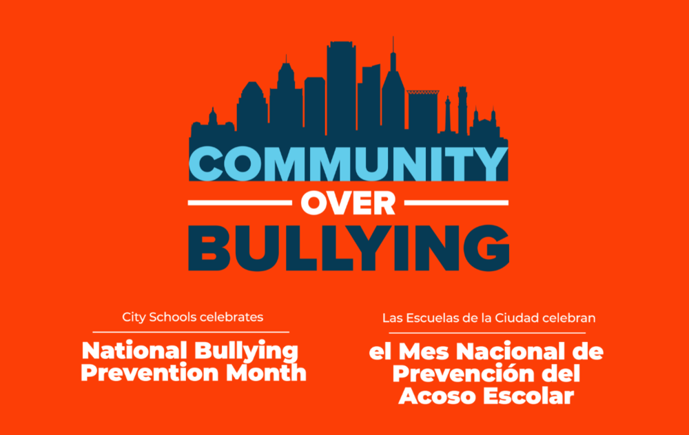 A graphic that says community over bullying., City Schools celebrates National Bulling Prevention Month and then (in Spanish) Las Escuelas de la Ciudad celebran el Mes Nacional de Prevencion del Acoso Escolar