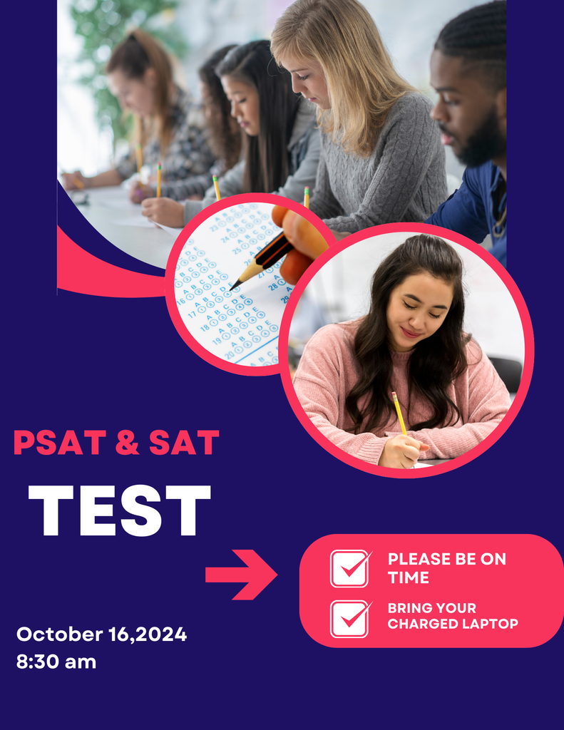 PSAT/SAT DAY! PLEASE BE ON TIME!