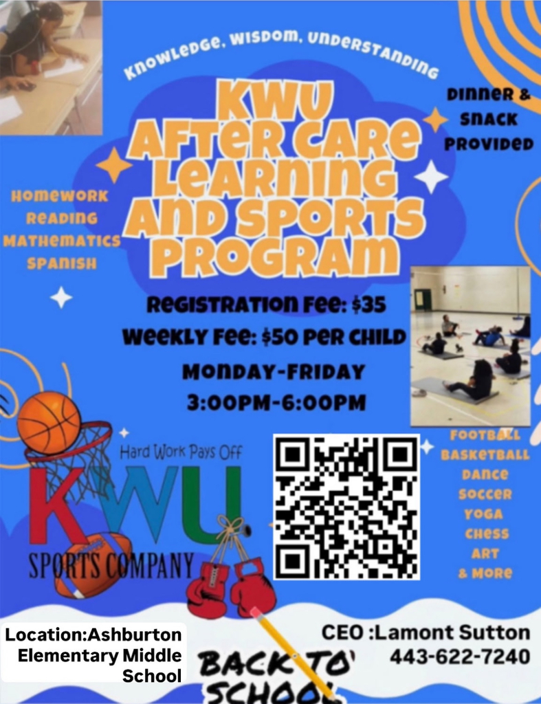 📚🏀 KWU After Care Learning & Sports Program 🎨⚽ We’re excited to share that the KWU After Care Program will be offered at Ashburton Elementary/Middle School this year! The program serves grades PreK–8 and provides: ✨ Homework help (Reading, Math, Spanish) ✨ Sports & enrichment (Football, Basketball, Dance, Soccer, Yoga, Chess, Art & more) ✨ Dinner & snack included 🕒 Monday–Friday, 3:00PM–6:00PM 💲 Registration Fee: $35 | Weekly Fee: $50 per child 👉 Payments should be made directly to KWU. 📞 For more information, please contact Mr. Lamont Sutton at 443-622-7240.