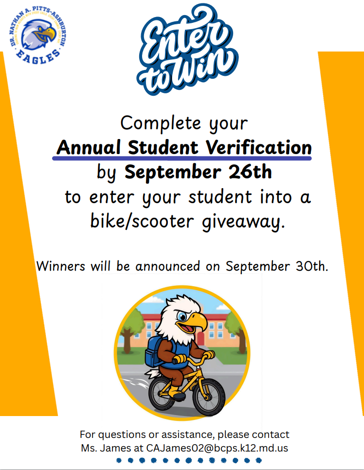 📢 Annual Student Verification & Bike/Scooter Raffle!  Families, don’t forget to complete your Annual Student Verification by September 26th to enter your student into our Bike/Scooter Giveaway! 🚲🛴  🎉 Winners will be announced on September 30th.  Need help? Contact Ms. James at CAJames02@bcps.k12.md.us . Complete your verification today 💙💛