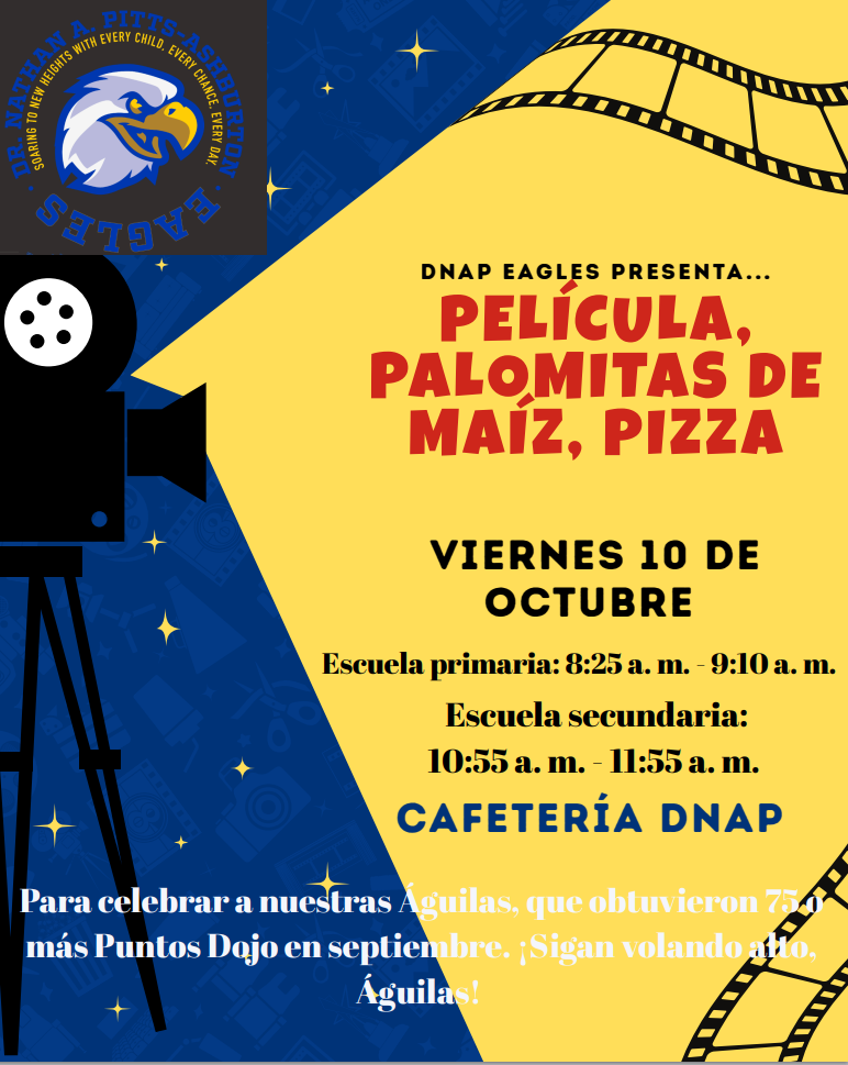 🎬 Movie, Popcorn, & Pizza! 🍕🍿  We’re celebrating our amazing Eagles who earned 75 or more Dojo Points in the month of September! 💙💛  Join us this Friday, October 10th in the DNAP Café for a fun movie celebration!  🦅 Elementary: 8:25–9:10 a.m. 🦅 Middle School: 10:55–11:55 a.m.  Keep SOARing, Eagles — your positive choices and hard work are paying off! 🌟