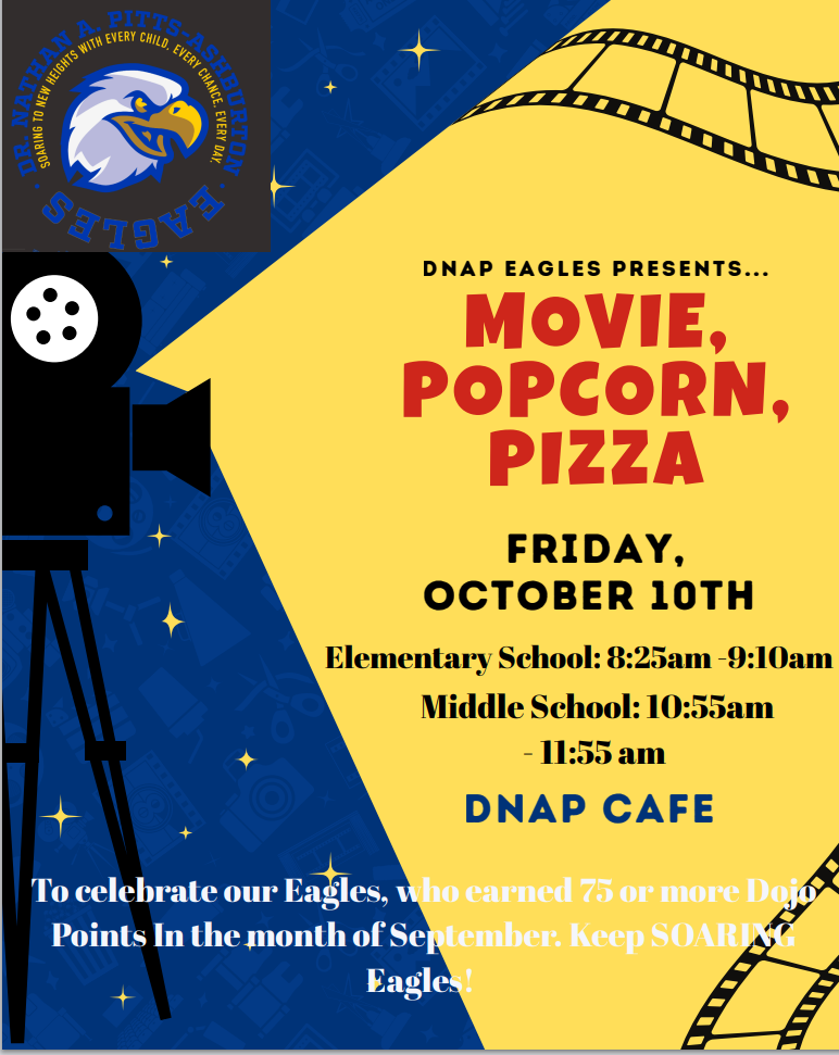 🎬 Movie, Popcorn, & Pizza! 🍕🍿  We’re celebrating our amazing Eagles who earned 75 or more Dojo Points in the month of September! 💙💛  Join us this Friday, October 10th in the DNAP Café for a fun movie celebration!  🦅 Elementary: 8:25–9:10 a.m. 🦅 Middle School: 10:55–11:55 a.m.  Keep SOARing, Eagles — your positive choices and hard work are paying off! 🌟