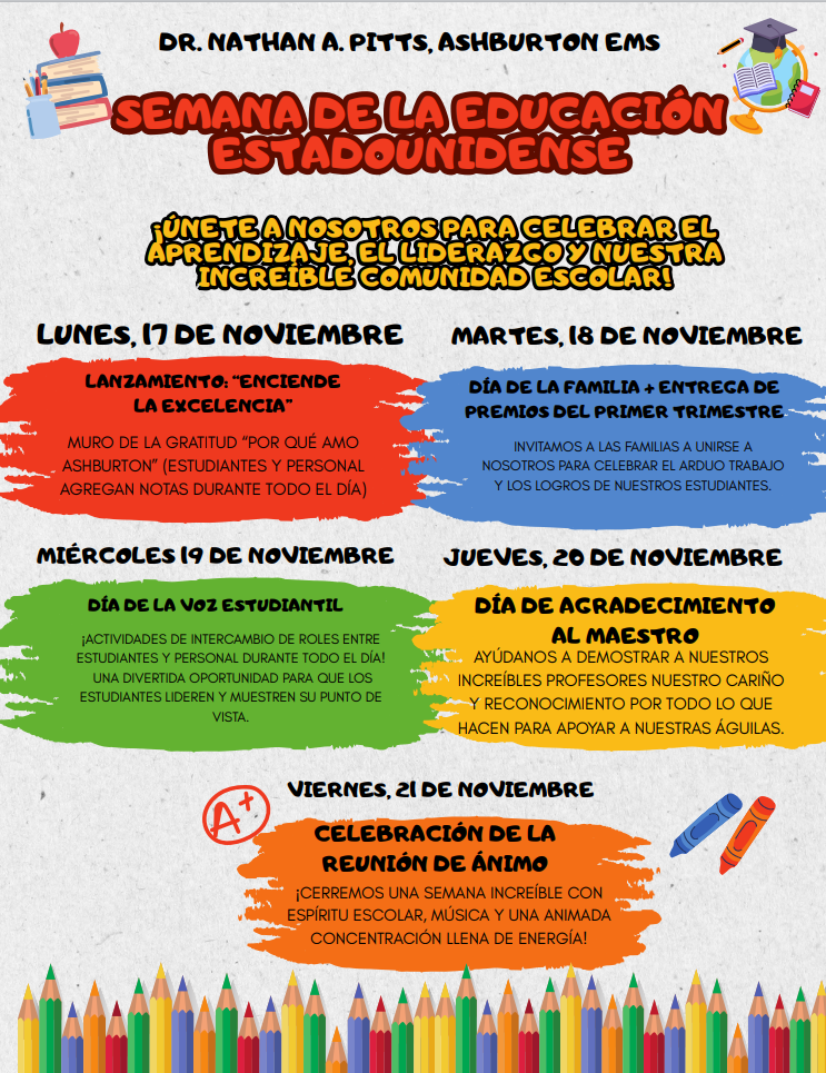 📣 American Education Week at Ashburton EMS! 📚✨  Families, we’re excited to celebrate American Education Week from November 17–21, 2025! 🎉  Join us each day as we highlight learning, leadership, and the amazing people who make our school community so special.  Here’s what’s happening this week: 📅 Monday: Kickoff – “Ignite the Excellence” + Gratitude Wall 📅 Tuesday: Family Day & Quarter 1 Awards Assembly 📅 Wednesday: Student Voice Day (student/staff role-swap activities) 📅 Thursday: Teacher Appreciation Day 📅 Friday: Pep Rally Celebration 🎉  Let’s make this an unforgettable week of learning, leadership, and Ashburton pride! 💙💛🦅