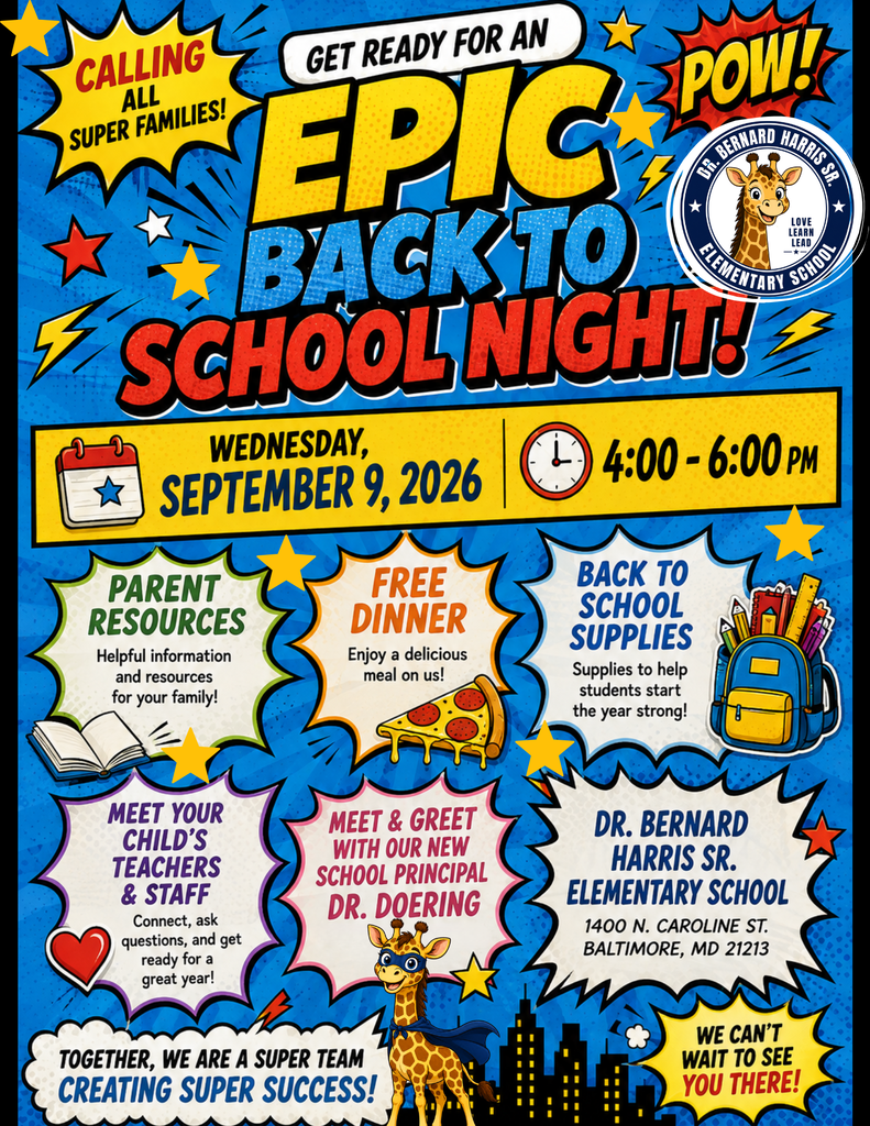 Colorful comic-book-style flyer for Dr. Bernard Harris Sr. Elementary School’s Back to School Night happening today, Wednesday, September 9, 2026, from 4:00–6:00 PM. Families are invited for free dinner, school supplies, parent resources, and opportunities to meet teachers, staff, and Principal Dr. Doering. The event will be held at 1400 N. Caroline St., Baltimore, MD 21213. The flyer features bright blue, yellow, red, and white comic graphics, stars, a giraffe mascot, and the school logo.