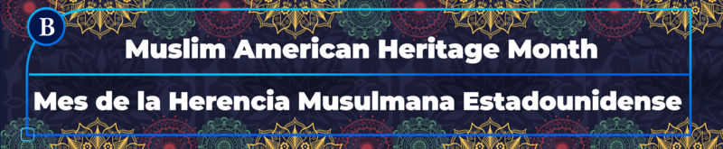 Muslim American Heritage Month
