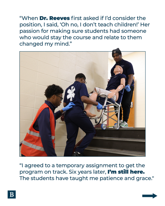 "When Dr. Reeves first asked if I'd consider the position, I said, 'Oh no, I don't teach children!' Her passion for making sure students had someone who would stay the course and relate to them changed my mind."