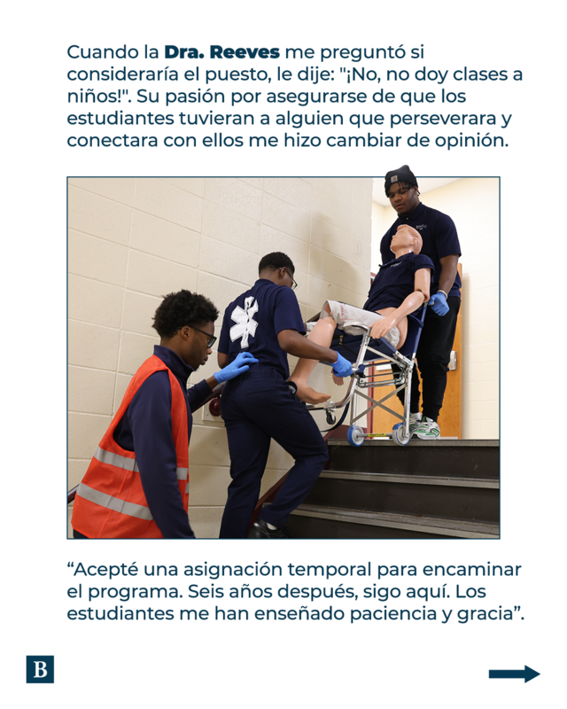 Cuando la Dra. Reeves me preguntó si consideraría el puesto, le dije: "¡No, no doy clases a niños!". Su pasión por asegurarse de que los estudiantes tuvieran a alguien que perseverara y conectara con ellos me hizo cambiar de opinión. 