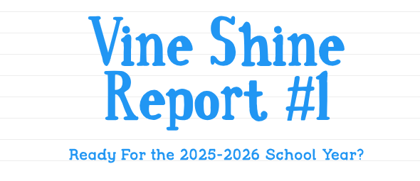 Vine Shine Report #1