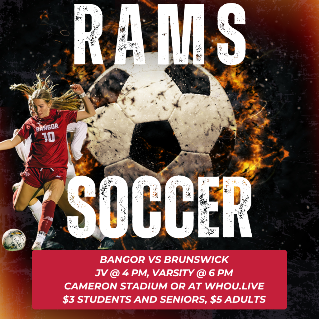 Game Day Announcement!  Join us for an exciting match as the Bangor Rams Girls Soccer team faces off against Brunswick on September 23!  JV: 4 PM Varsity: 6 PM $3 for Students and Seniors $5 for Adults #BangorRamsSoccer #GameDay #WeAreBangor