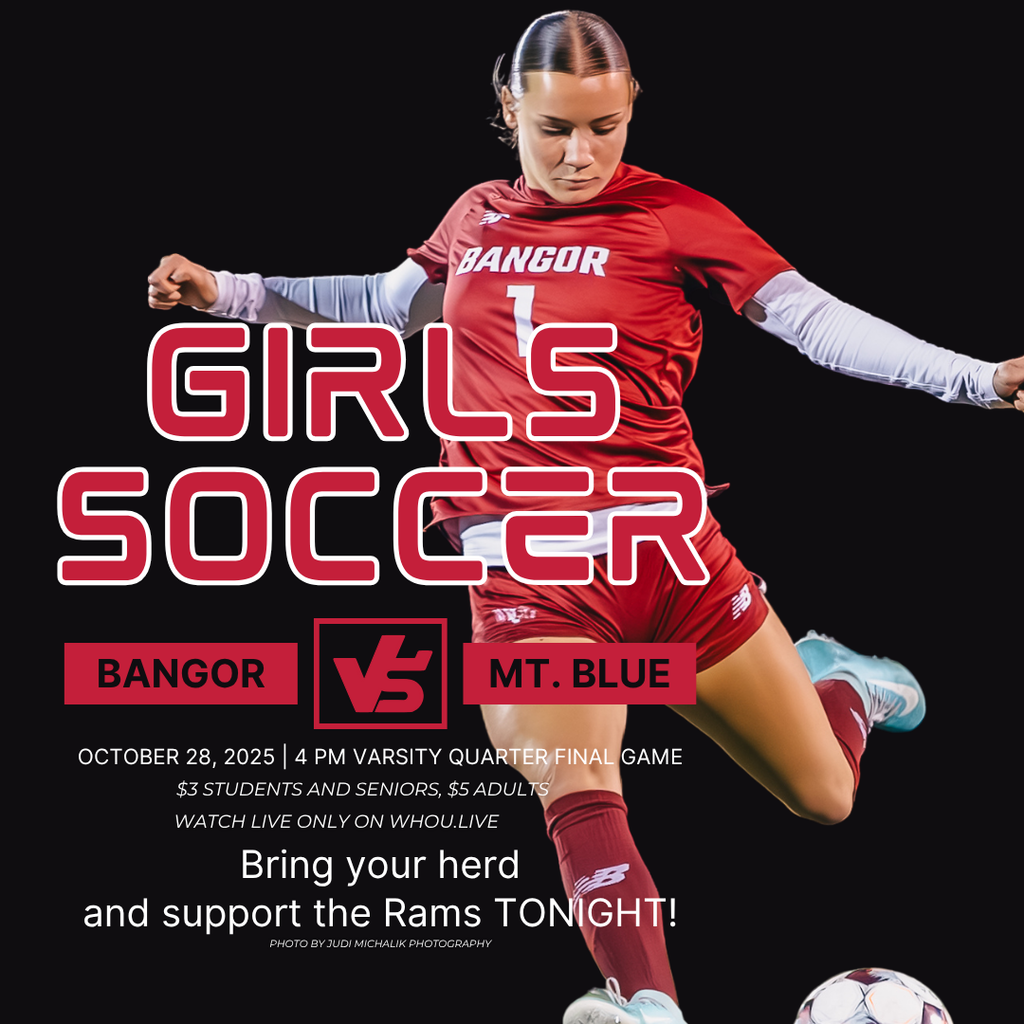 Game Day Alert!   Join us for an exciting showdown as the Bangor Rams take on Mt. Blue in the Varsity Quarter Final Game!   October 28, 2025 4 PM Cameron Stadium $3 for Students & Seniors $5 for Adults  Bring your herd and show your support for the Rams TONIGHT! Let's make some noise!  Watch Live only on WHOU.live  #WeAreBangor #GoRams 