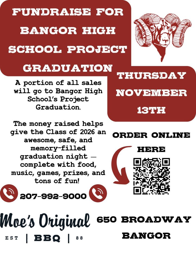 Moe's BBQ Fundraiser for BHS Project Graduation Thursday November 13, 2025 A portion of all sales will go to BHS Project Grad. Order online or call 207-992-9000.