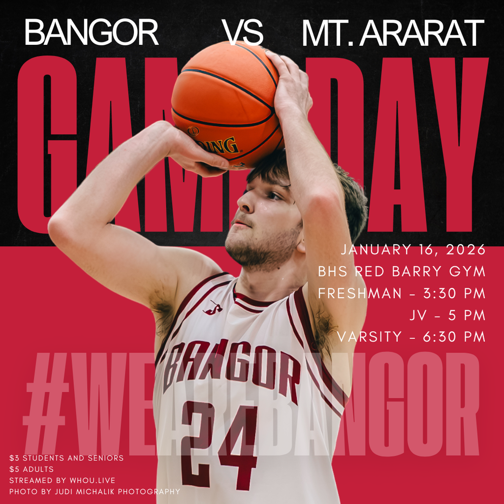 Game Day Alert!  Join us on January 16 as the Bangor Boys Basketball team goes head-to-head against Mt. Ararat! Freshman - 3:30 PM JV : 5:00 PM Varsity : 6:30 PM $3 for students and seniors, $5 for adults Watch live at: WHOU.LIVE #WeAreBangor