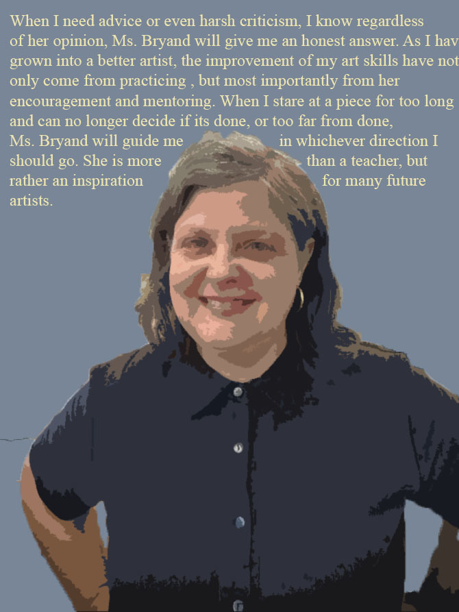 Mrs. Throckmorton's Creative Writers  and Mr. Hutchins' Digital Arts classes collaborated together to create portraits inspired bu Robert Shetterly's "AMERICANS WHO TELL THE TRUTH" project. Senior creative writing students chose someone in their lives who taught them a valuable life lesson by example. Digital Art student students help to edit photographs, backgrounds, and text for the BHS project. These portraits are called "HUMANS WHO TELL THE TRUTH"