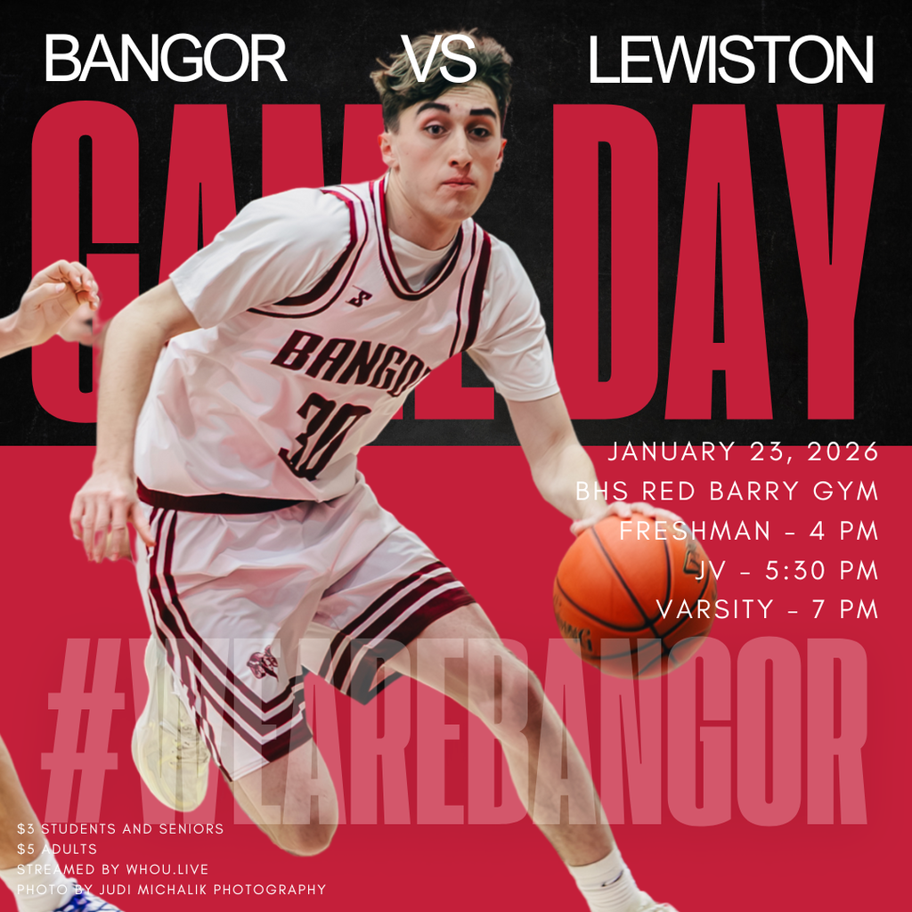 Game Day Alert! Join us on January 23 as the Bangor Boys Basketball team goes head-to-head against Lewiston! Freshman - 4 PM JV: 5:30 PM Varsity: 7 PM $3 for students and seniors, $5 for adults Watch live at: WHOU.LIVE #WeAreBangor