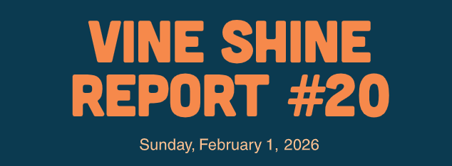 Vine Shine Report #20