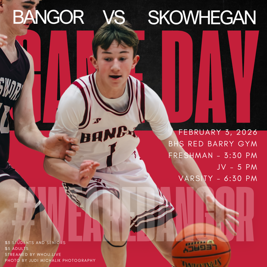 Game Day Alert! Join us on February 3 as the Bangor Boys Basketball team goes head-to-head against Skowhegan! Freshman - 3:30 PM JV: 5 PM Varsity: 6:30 PM $3 for students and seniors, $5 for adults Watch live at: WHOU.LIVE #WeAreBangor
