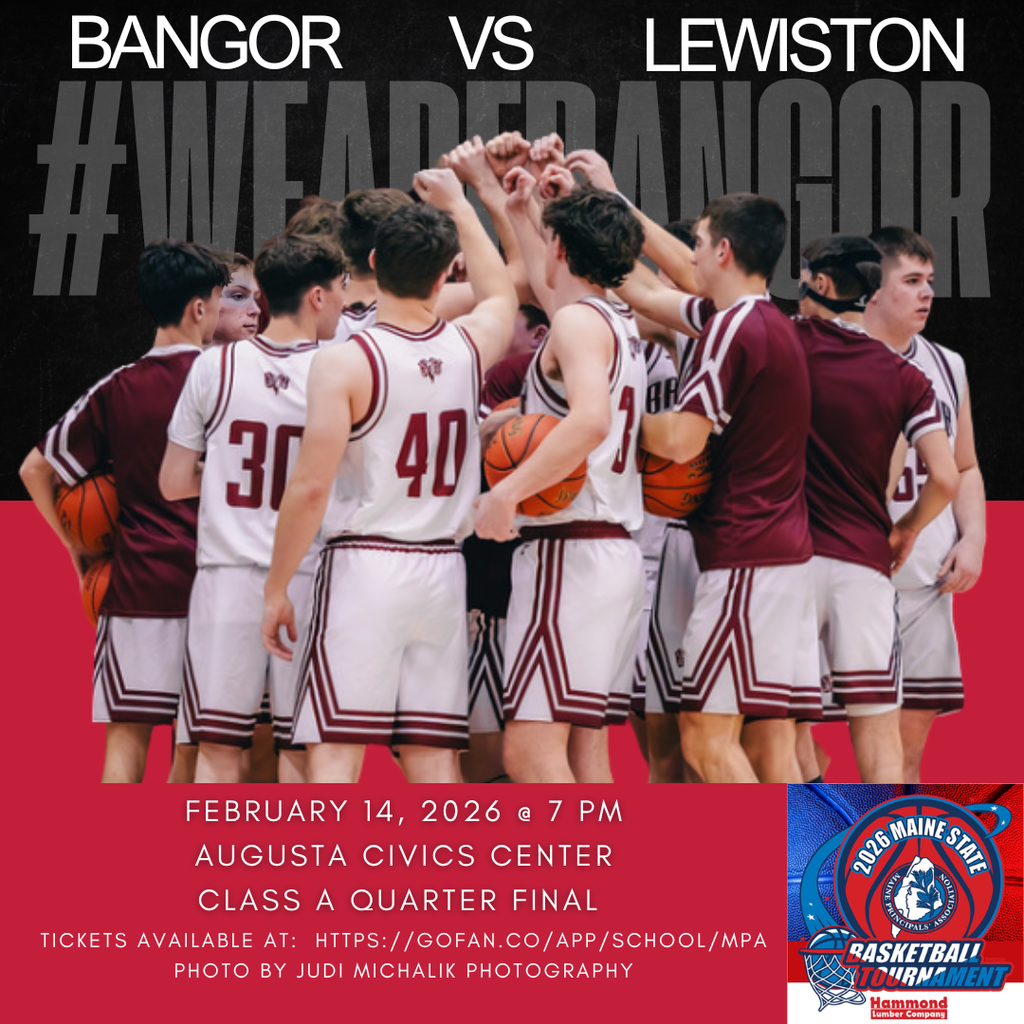 Bangor High School Boys Basketball CLASS A QUARTERFINAL Bangor vs. Lewiston  February 14, 2026  7:00 PM Augusta Civic Center Tickets available at: https://gofan.co/app/school/MPA #WeAreBangor