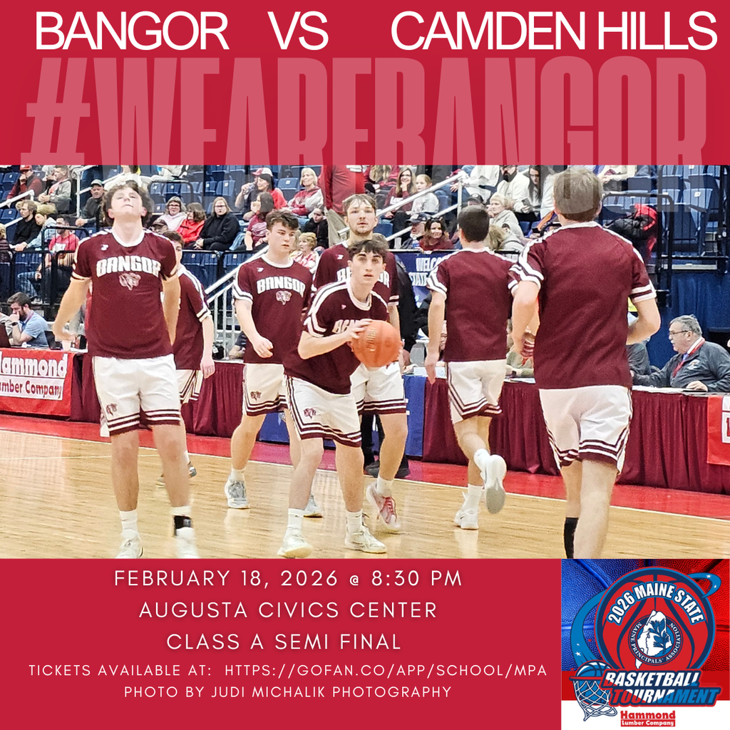 Bangor High School Boys Basketball CLASS A SEMIFINAL Bangor vs. Camden Hills February 18, 2026 8:30 PM Augusta Civic Center Tickets available at: https://gofan.co/app/school/MPA #WeAreBangor