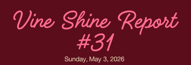 Vine Shine Report #31