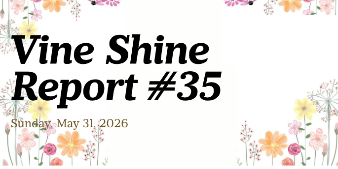 Vine Shine Report #35
