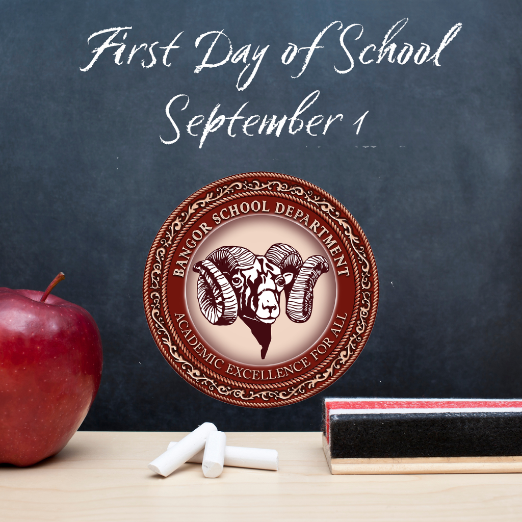 First Day of School, September 1. Bangor Ram logo infront of a chalk board with a red apple, chalk, and eraser