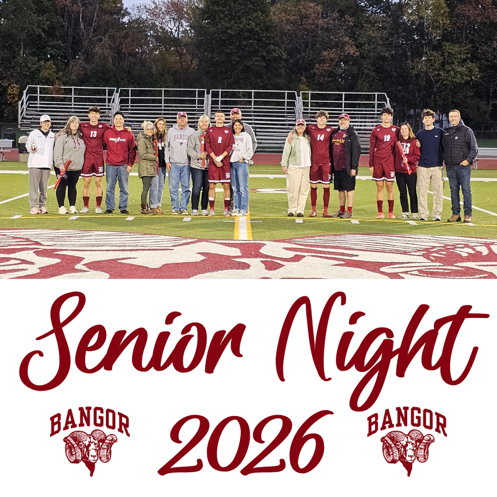 This evening, we recognize the Bangor Rams Boys Soccer seniors as they take the field for one of the final times in their Rams careers.  These student-athletes have spent years building friendships, overcoming challenges, competing with pride, and representing Bangor with determination and sportsmanship. Their impact reaches far beyond the scoreboard, helping to shape the culture and tradition of Bangor Rams soccer for the players who will follow in their footsteps.  Congratulations to our seniors on reaching this meaningful milestone. Thank you for the commitment, heart, and leadership you've brought to the program. We hope you enjoy every moment of your Senior Night and know that the Bangor community is cheering you on.  #WeAreBangor #RamPride