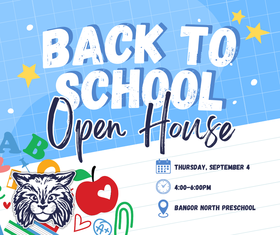 Back to School Open House graphic with basic details including the date of Thursday, September 4th from 4-6pm at Bangor North Preschool