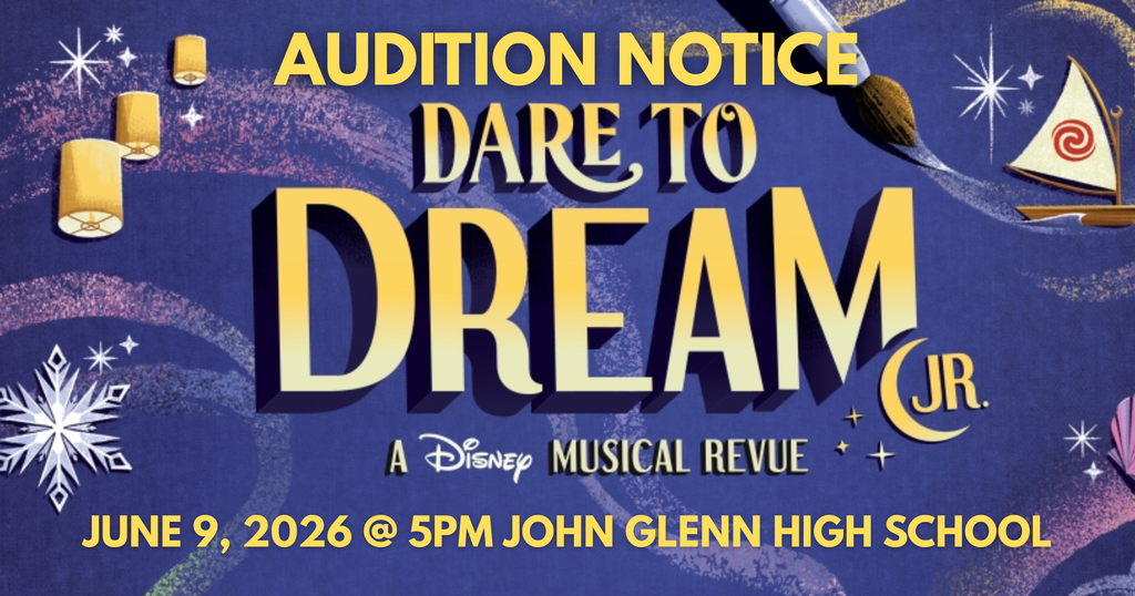 Audition Notice: Dare to Dream JR - June 9, 2026 at John Glenn High School