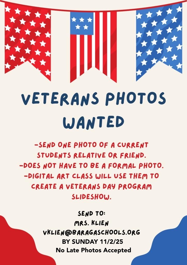 veteran photos to vklein@baragaschools.org by 11/2/25