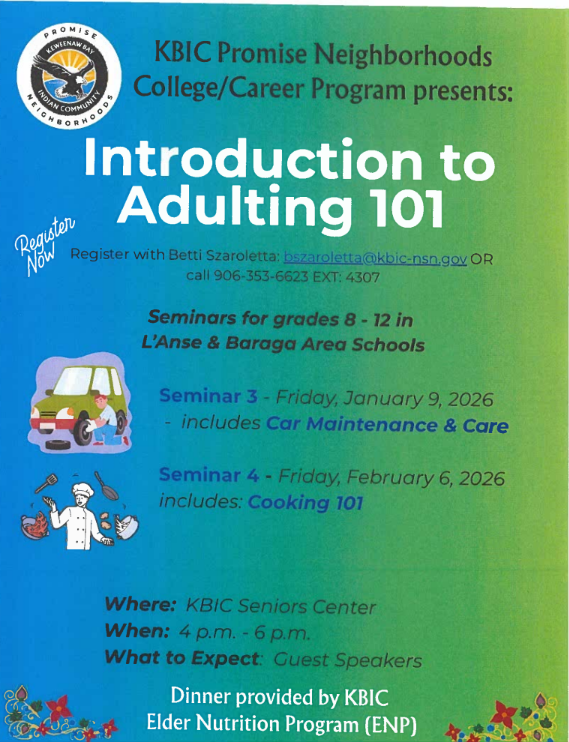 adulting 101 #3 1/9 and #4 2/6 from 4-6pm at the KBIC Senior Center