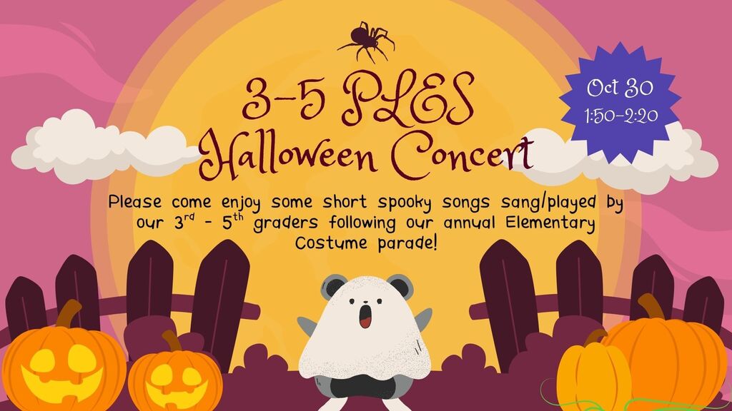 3-5 PLES Halloween Concert Oct. 30th at 1:50
