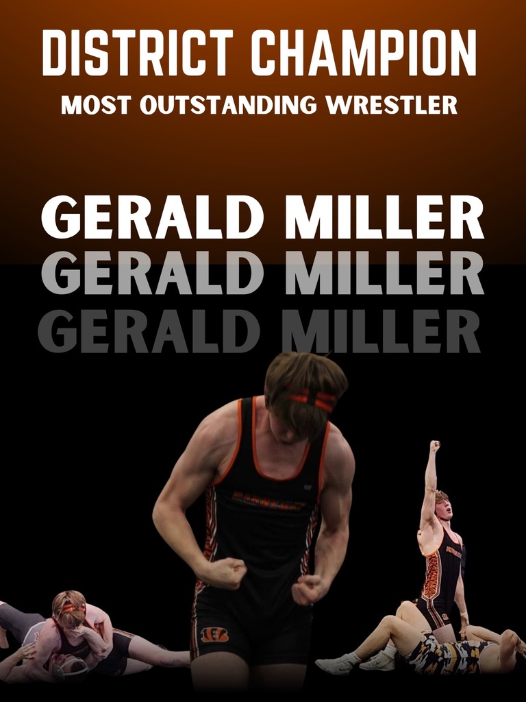 Image of Gerald in a singlet and headgear with two smaller images of him wrestling opponents on the bottom corners that states District Champion and Most Outstanding Wrestler with his name in the middle three times. 