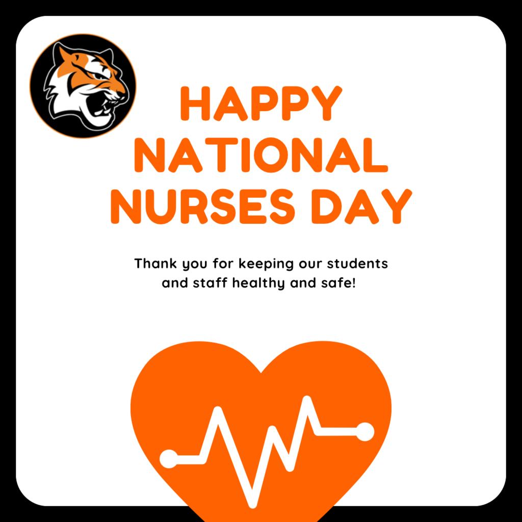 Image of a heart and bengal face that states Happy National Nurses Day Thank you for keeping our students and staff healthy and safe!