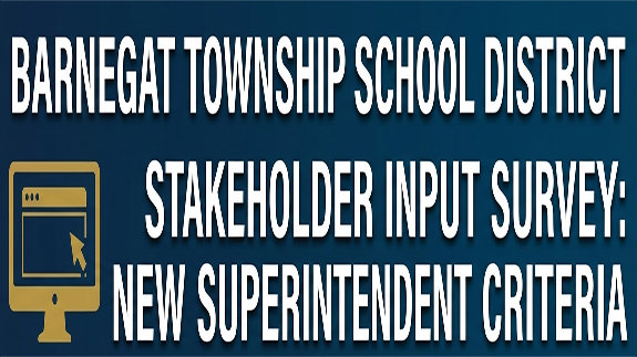 Image of a banner that says Barnegat Township School District Stakeholder Input Survey: New Superintendent Criteria.