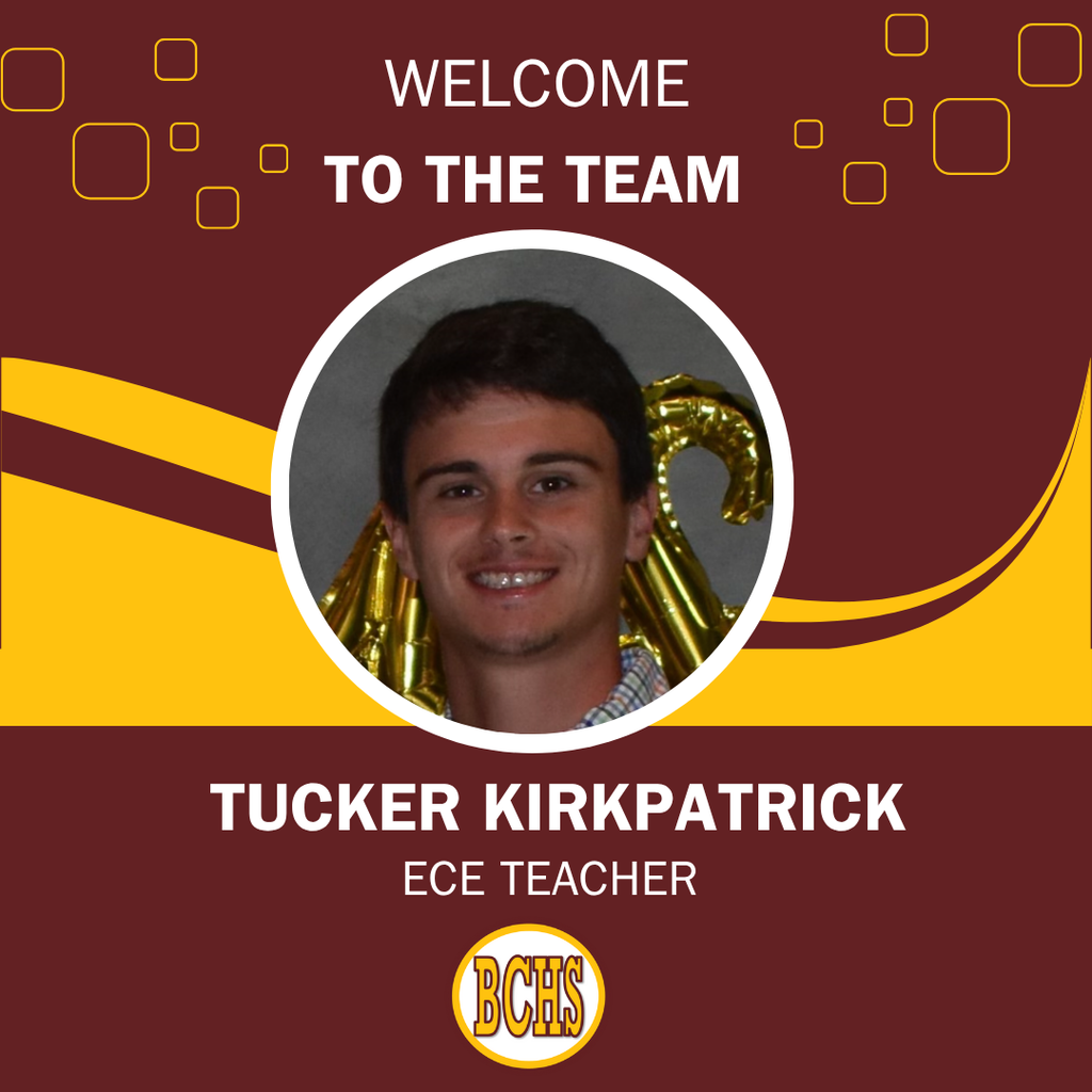 Welcome to BCHS Tucker Kirkpatrick!