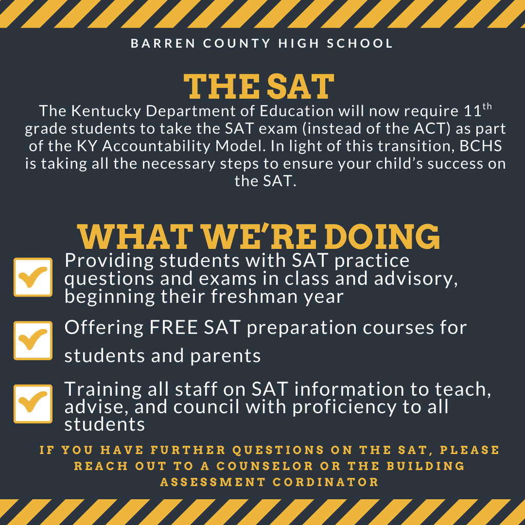 SAT will now be given at BCHS as this is now a requirement by the Kentucky Department of Education. 